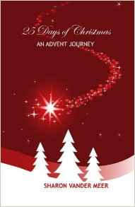 25 Days Of Christmas, An Advent Journey